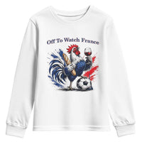 Funny French Rooster Soccer Fan Youth Sweatshirt Off To Watch France