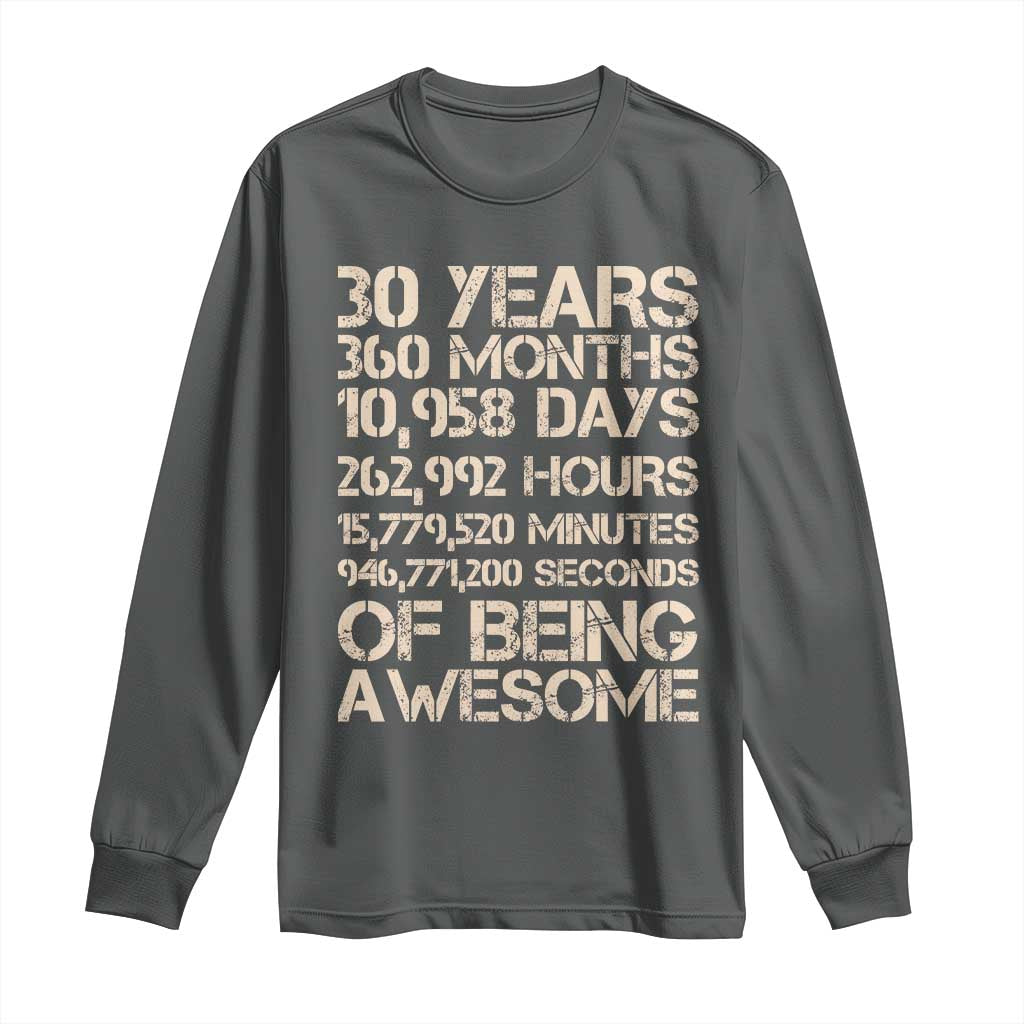 Vintage 30th Birthday Gift Long Sleeve Shirt 30 Years Of Being Awesome