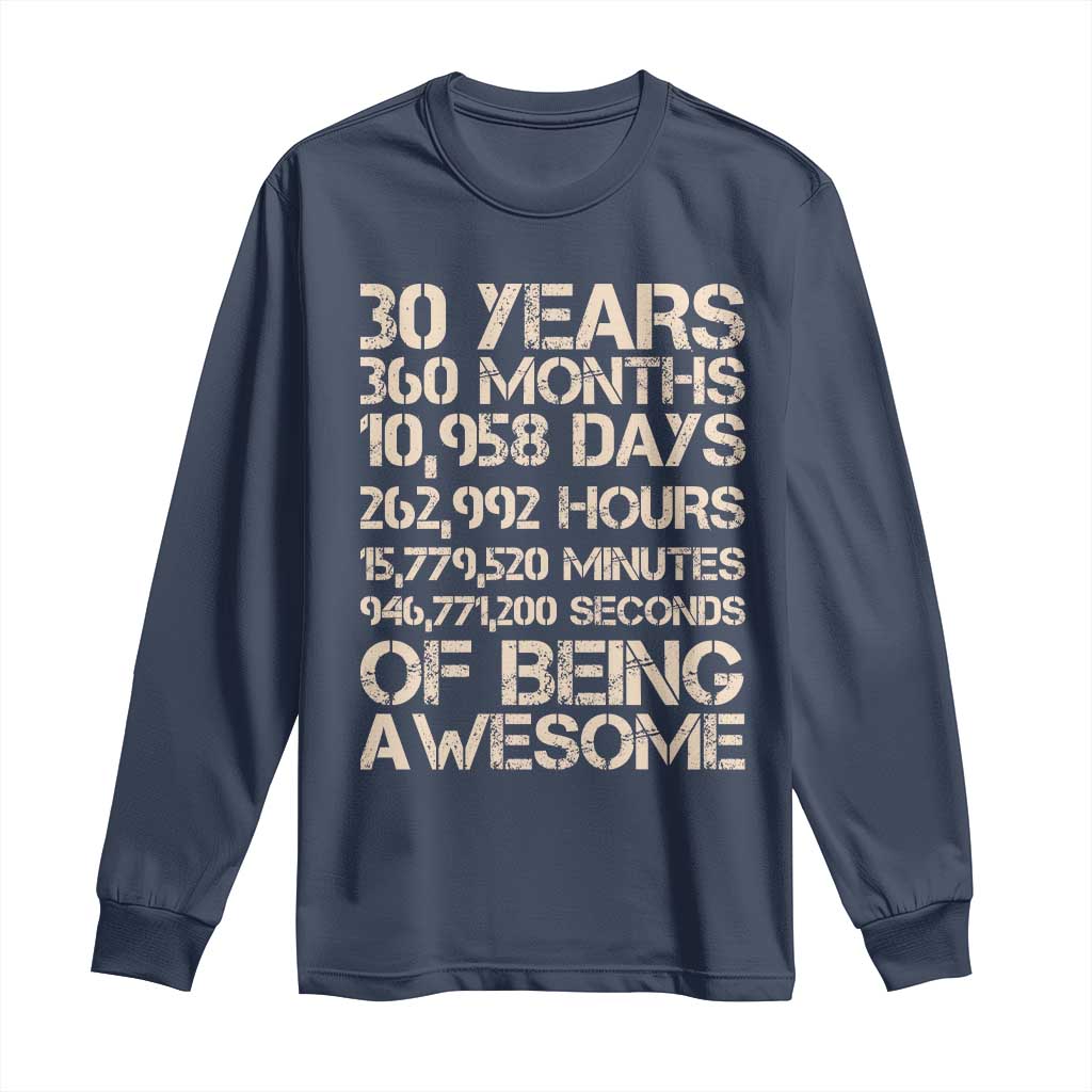 Vintage 30th Birthday Gift Long Sleeve Shirt 30 Years Of Being Awesome
