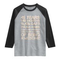 Vintage 45th Birthday Gift Raglan Shirt 45 Years Of Being Awesome