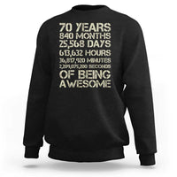 Vintage 70th Birthday Gift Sweatshirt 70 Years Of Being Awesome