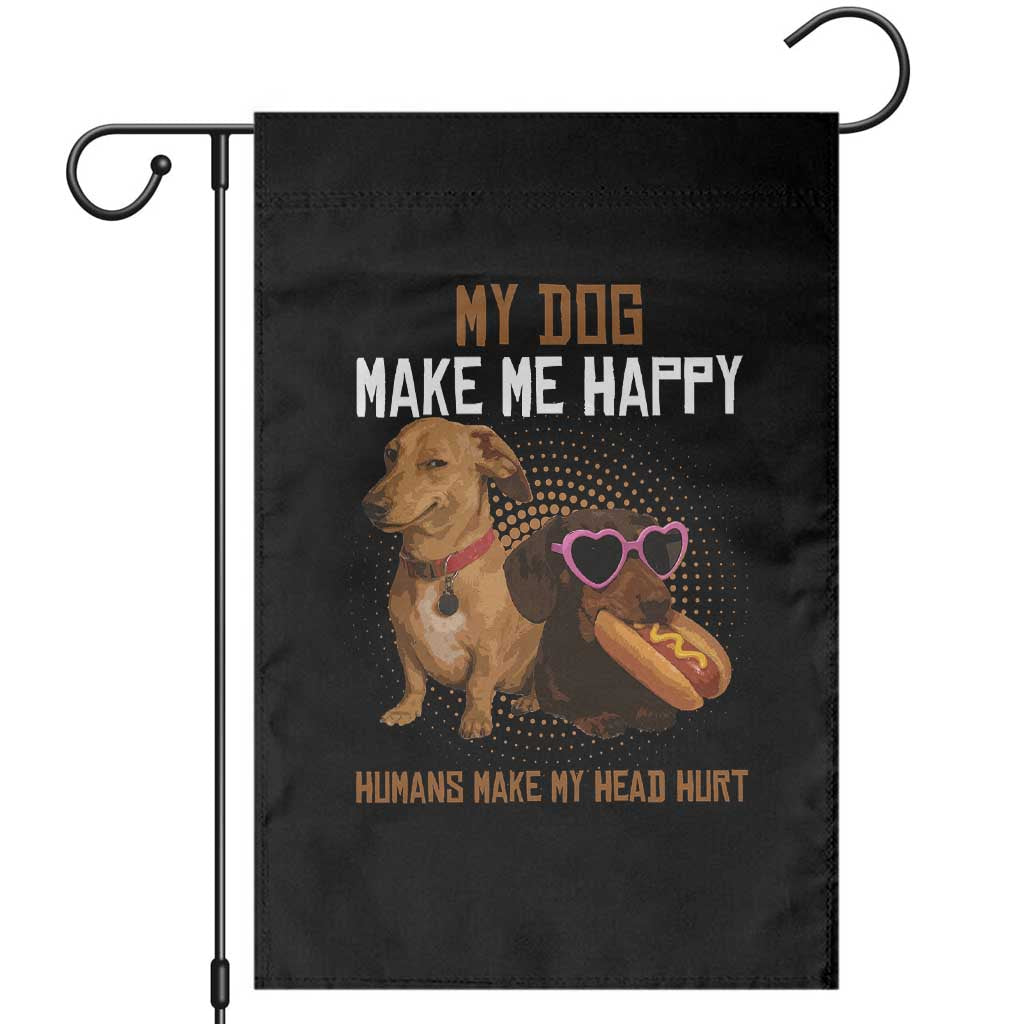 Funny Dachshund Dog Meme Garden Flag My Dog Make Me Happy - Wonder Print Shop