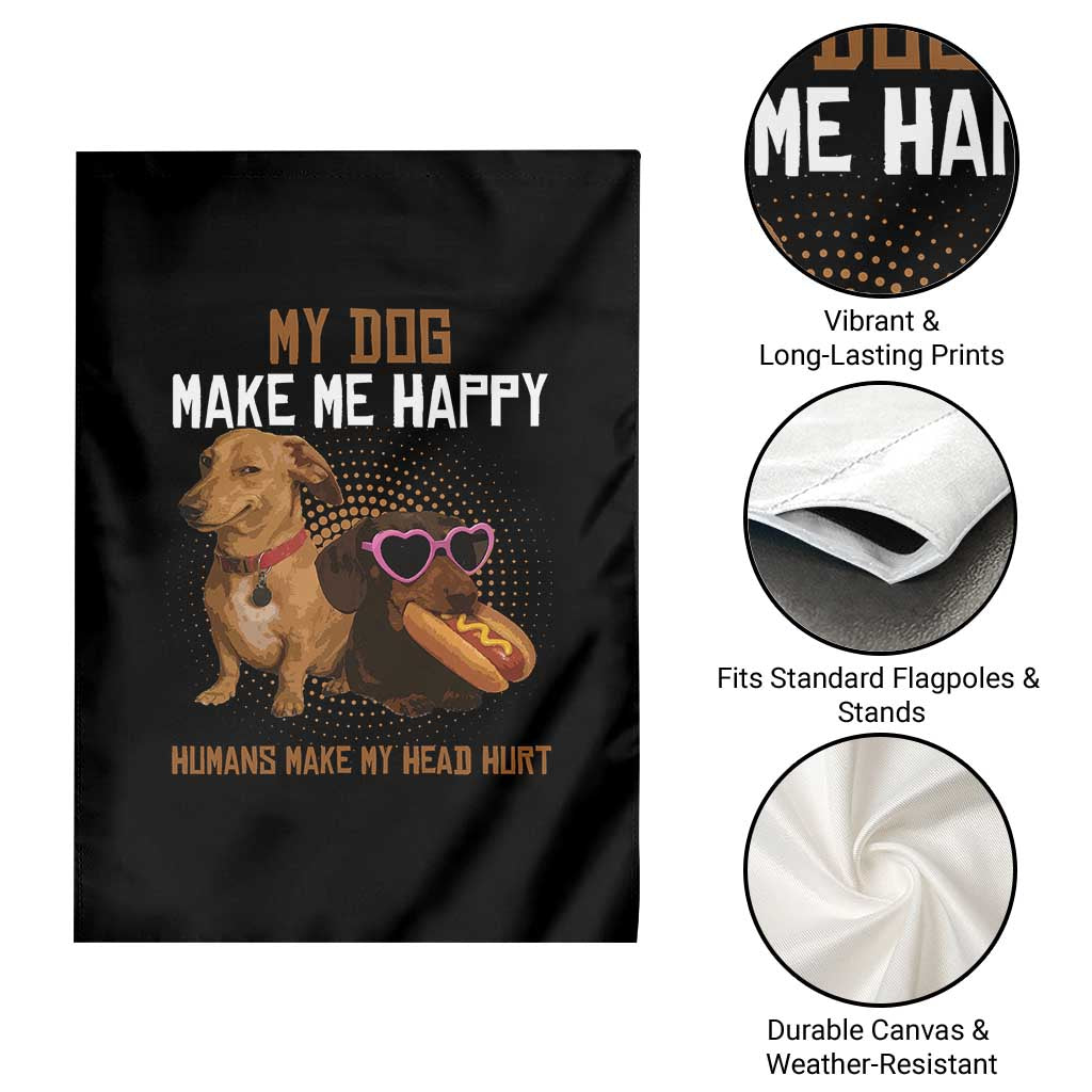 Funny Dachshund Dog Meme Garden Flag My Dog Make Me Happy - Wonder Print Shop
