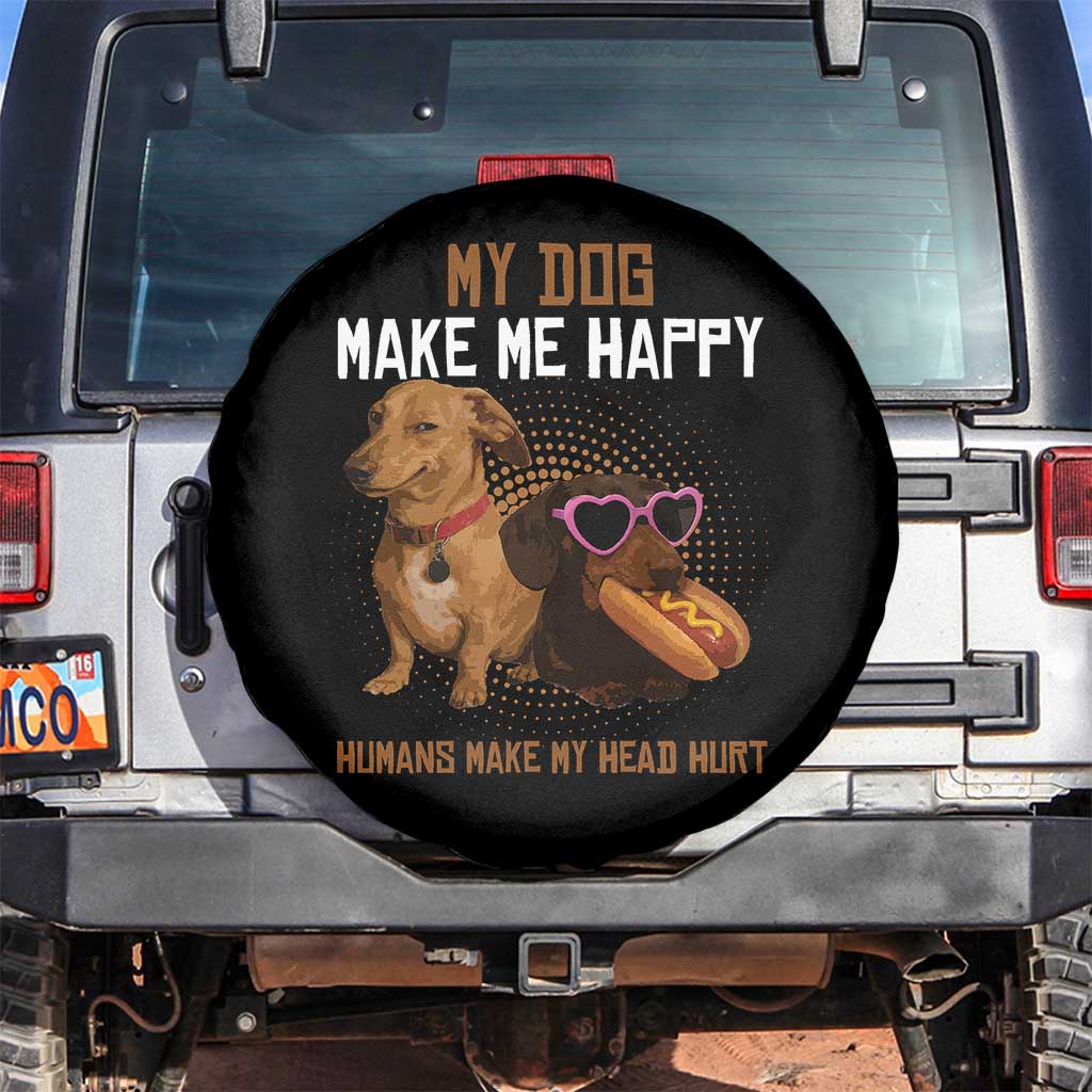 Funny Dachshund Dog Meme Spare Tire Cover My Dog Make Me Happy - Wonder Print Shop
