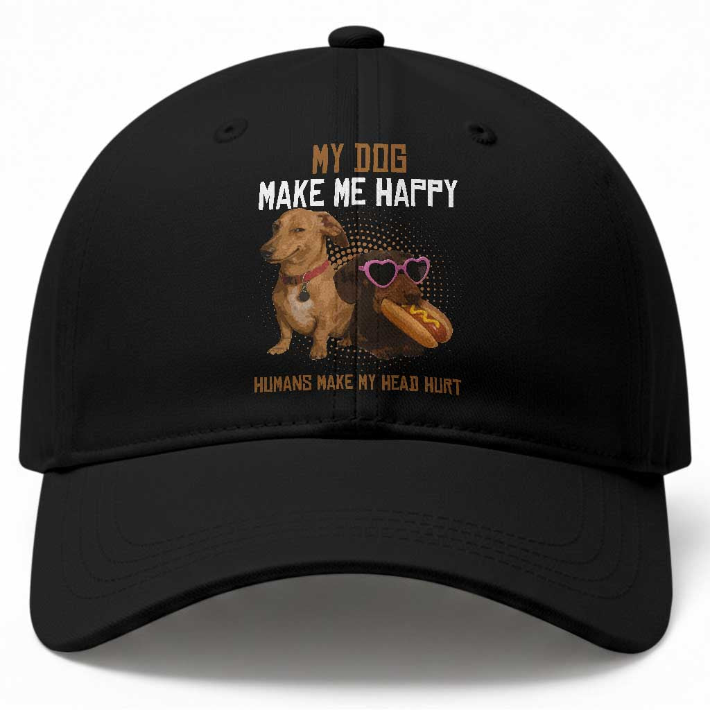 Funny Dachshund Dog Meme Baseball Cap My Dog Make Me Happy