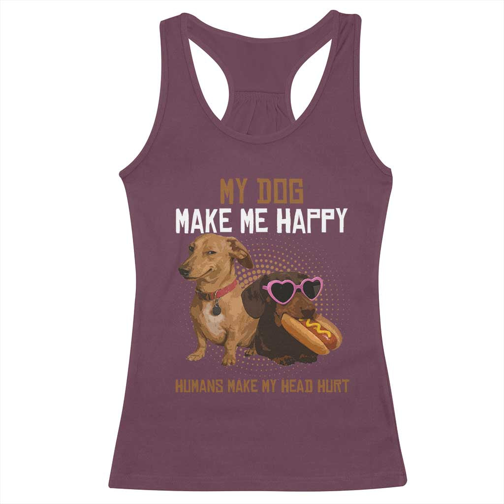 Funny Dachshund Dog Meme Racerback Tank Top My Dog Make Me Happy - Wonder Print Shop