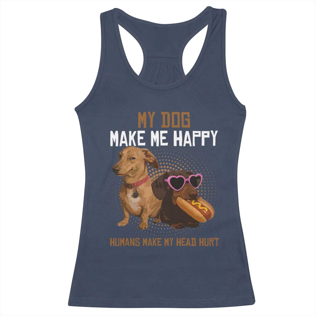 Funny Dachshund Dog Meme Racerback Tank Top My Dog Make Me Happy - Wonder Print Shop