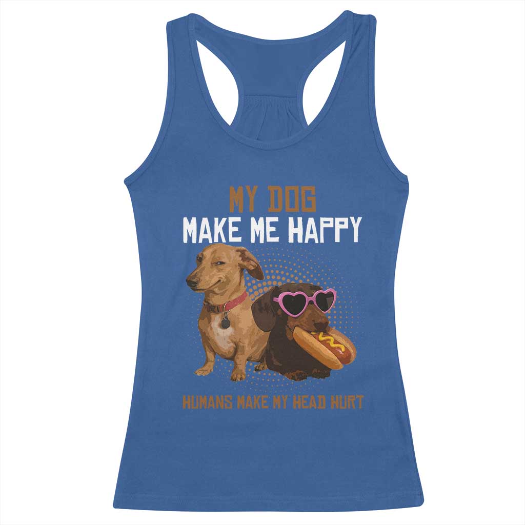 Funny Dachshund Dog Meme Racerback Tank Top My Dog Make Me Happy - Wonder Print Shop