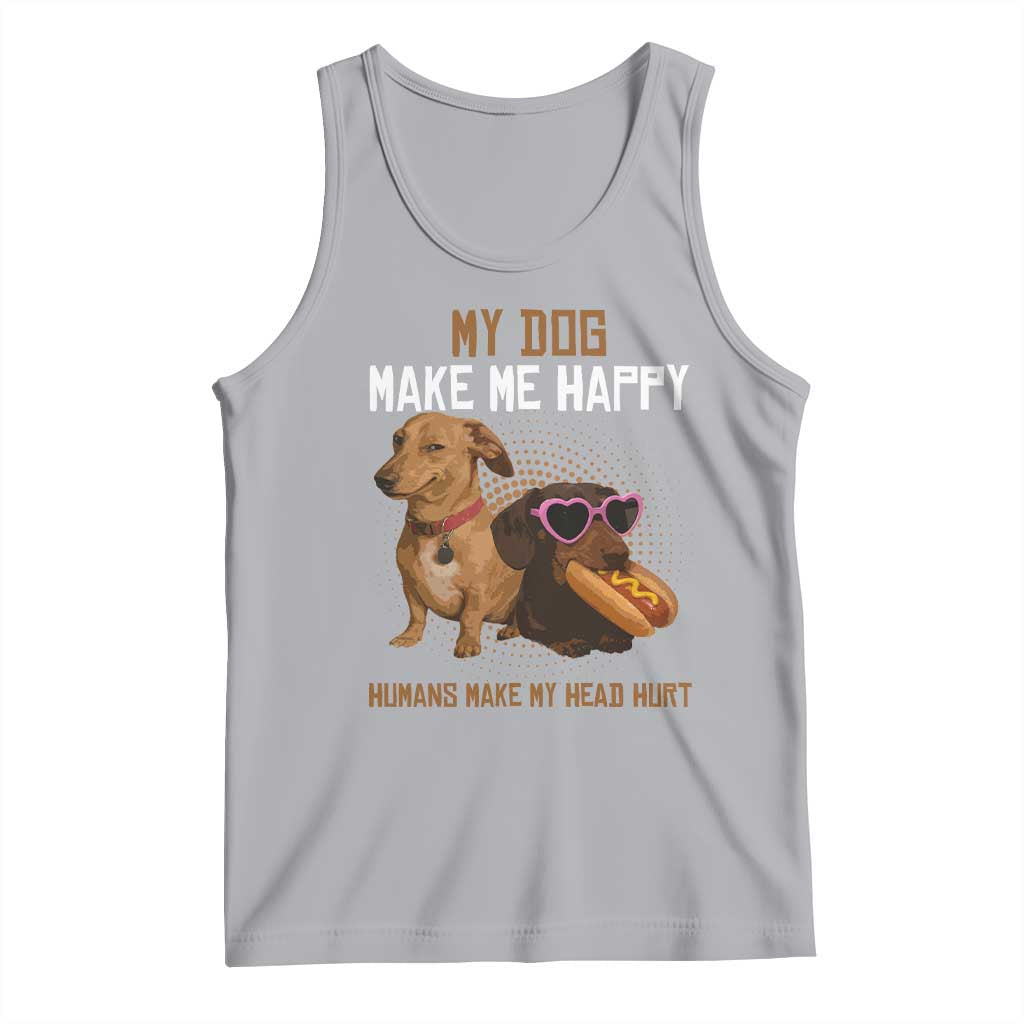 Funny Dachshund Dog Meme Tank Top My Dog Make Me Happy - Wonder Print Shop