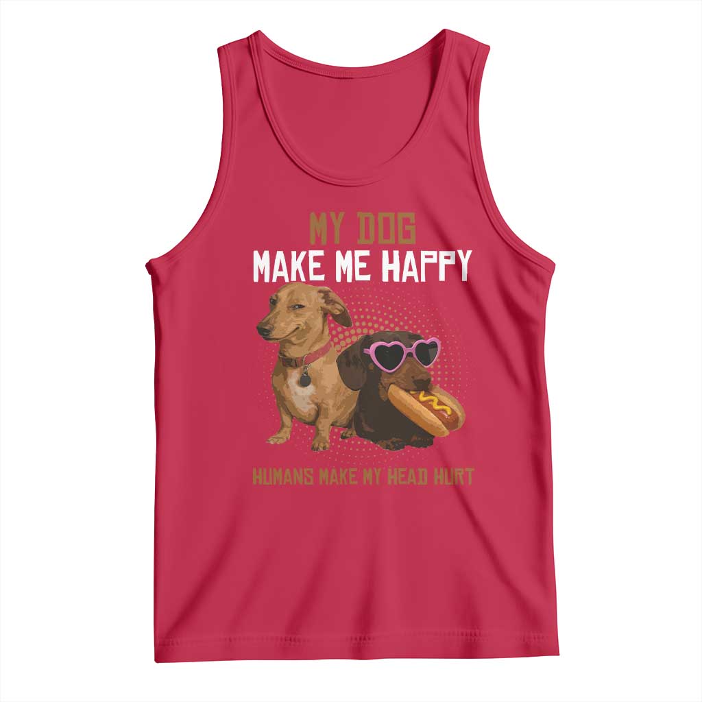 Funny Dachshund Dog Meme Tank Top My Dog Make Me Happy - Wonder Print Shop
