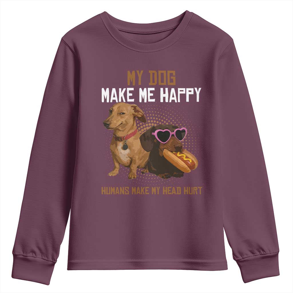 Funny Dachshund Dog Meme Youth Sweatshirt My Dog Make Me Happy - Wonder Print Shop
