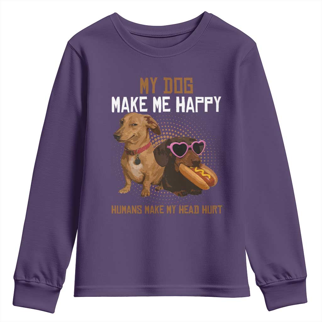 Funny Dachshund Dog Meme Youth Sweatshirt My Dog Make Me Happy - Wonder Print Shop