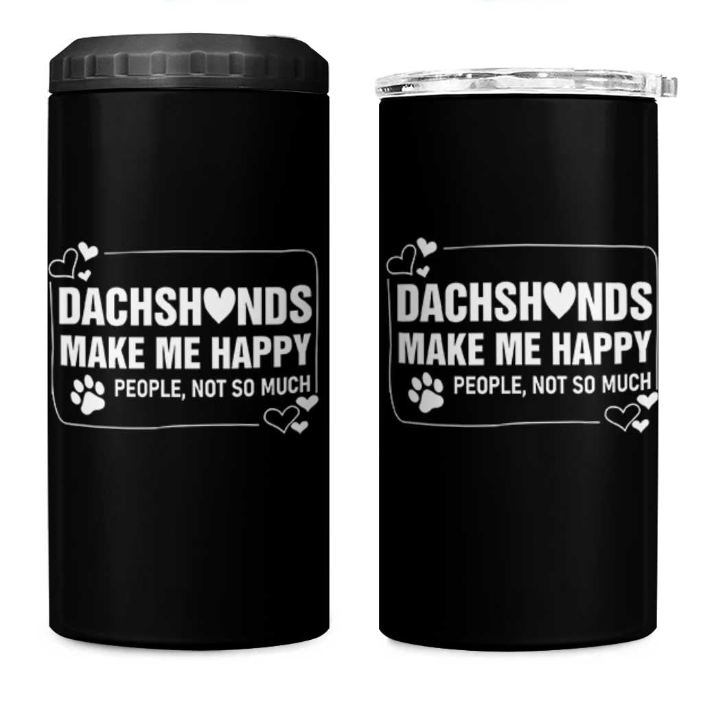 Dog Lover 4 in 1 Can Cooler Tumbler Dachshunds Make Me Happy Quote
