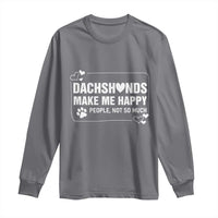 Dog Lover Long Sleeve Shirt Dachshunds Make Me Happy Quote - Wonder Print Shop