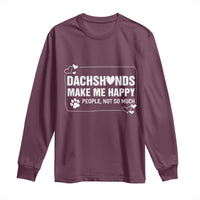 Dog Lover Long Sleeve Shirt Dachshunds Make Me Happy Quote - Wonder Print Shop