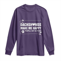 Dog Lover Long Sleeve Shirt Dachshunds Make Me Happy Quote - Wonder Print Shop