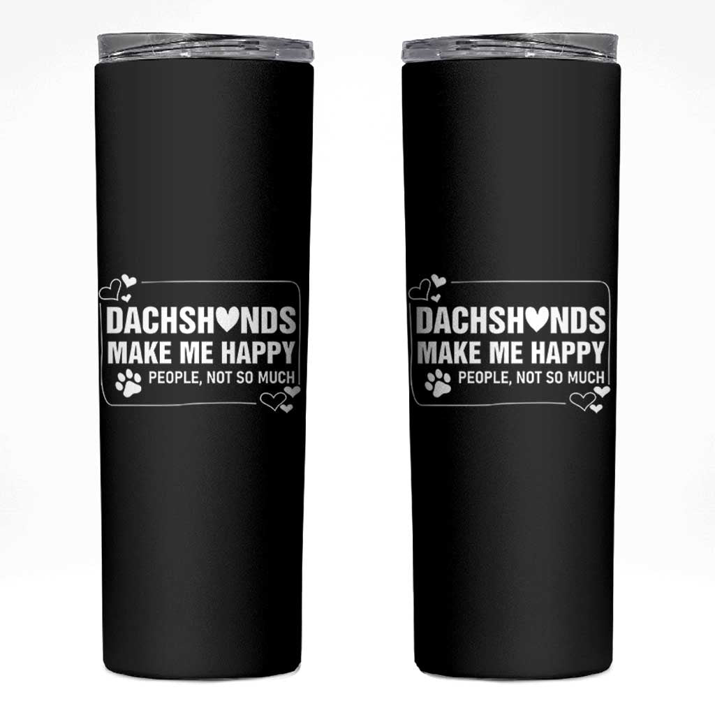 Dog Lover Skinny Tumbler Dachshunds Make Me Happy Quote