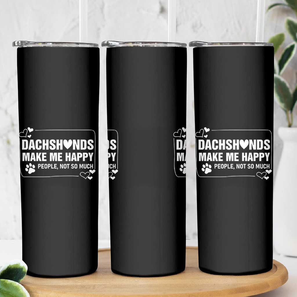 Dog Lover Skinny Tumbler Dachshunds Make Me Happy Quote
