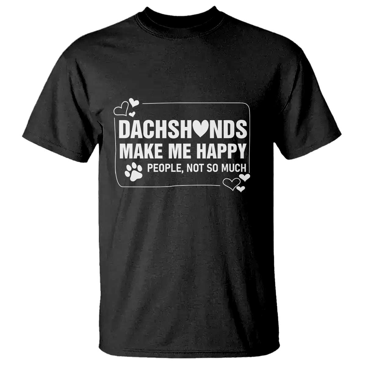 Dog Lover T Shirt Dachshunds Make Me Happy Quote - Wonder Print Shop