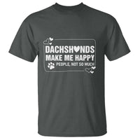 Dog Lover T Shirt Dachshunds Make Me Happy Quote - Wonder Print Shop