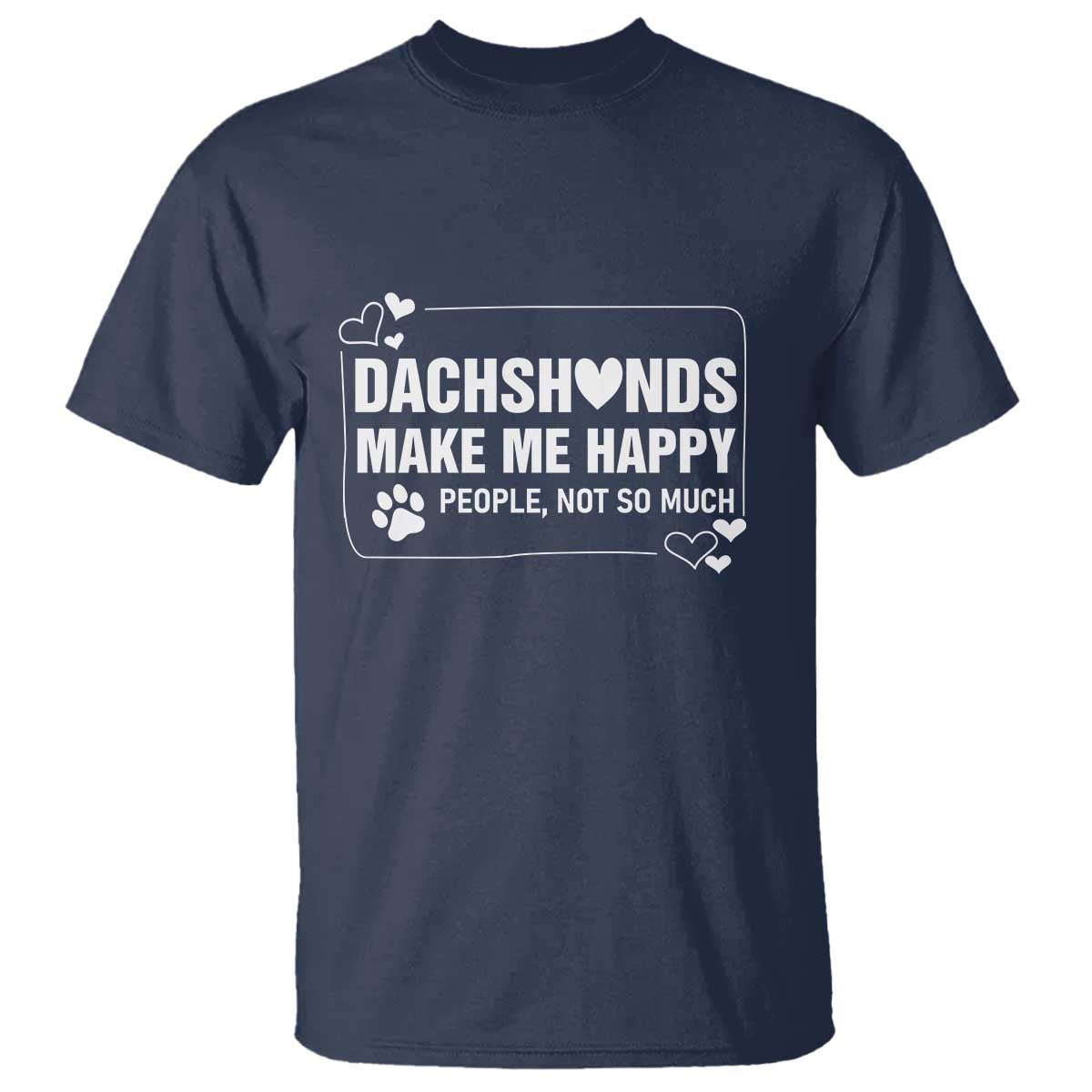 Dog Lover T Shirt Dachshunds Make Me Happy Quote - Wonder Print Shop