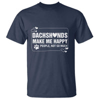 Dog Lover T Shirt Dachshunds Make Me Happy Quote - Wonder Print Shop
