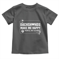 Dog Lover Toddler T Shirt Dachshunds Make Me Happy Quote - Wonder Print Shop