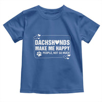 Dog Lover Toddler T Shirt Dachshunds Make Me Happy Quote - Wonder Print Shop