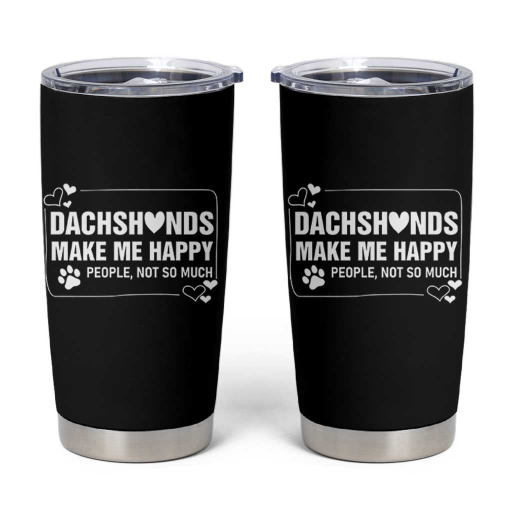 Dog Lover Tumbler Cup Dachshunds Make Me Happy Quote