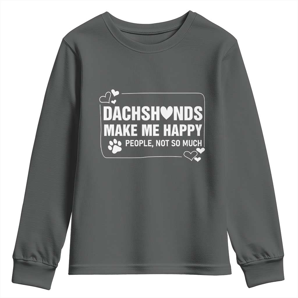 Dog Lover Youth Sweatshirt Dachshunds Make Me Happy Quote - Wonder Print Shop