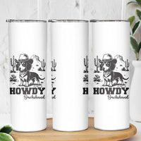 Funny Cowboy Dog Skinny Tumbler Howdy Dachshund Vintage Western