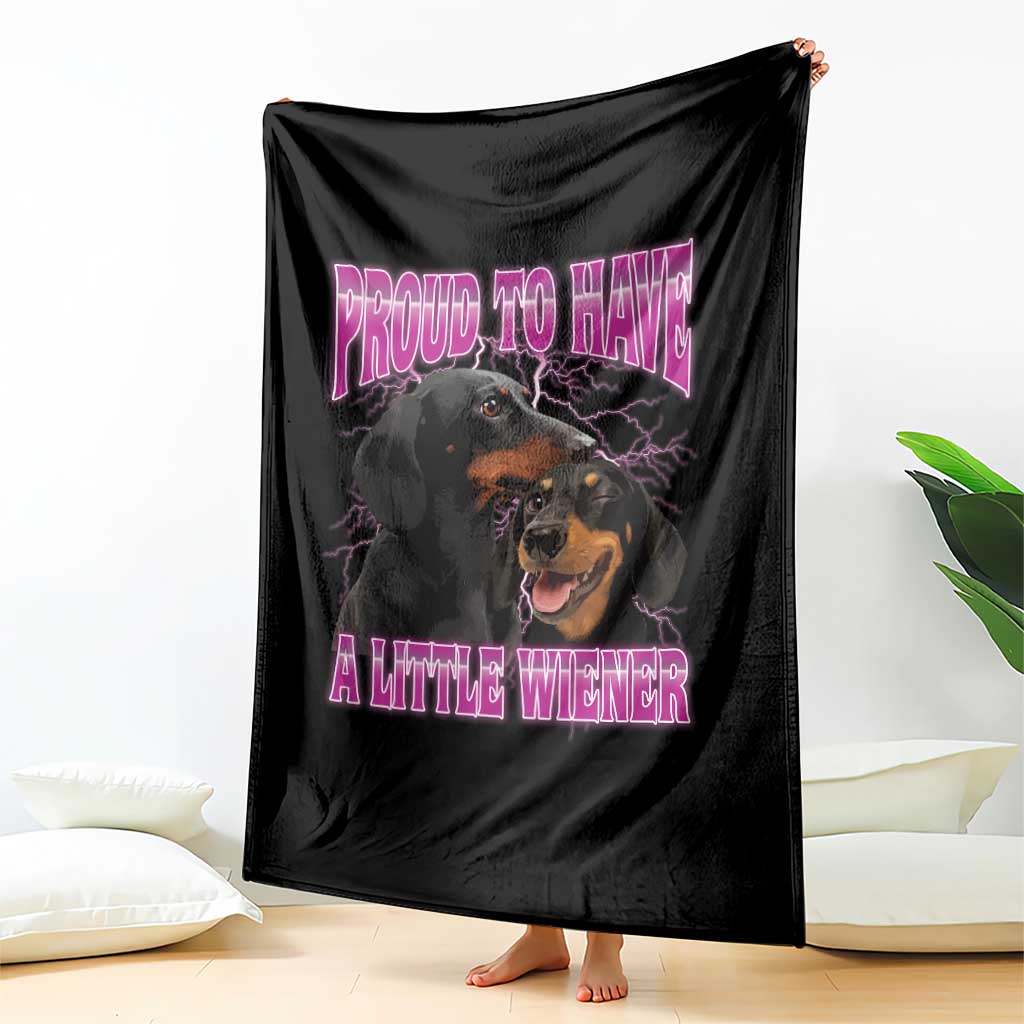 Funny Dachshund Dog Meme Throw Blanket Proud To Have A Little Wiener - Wonder Print Shop