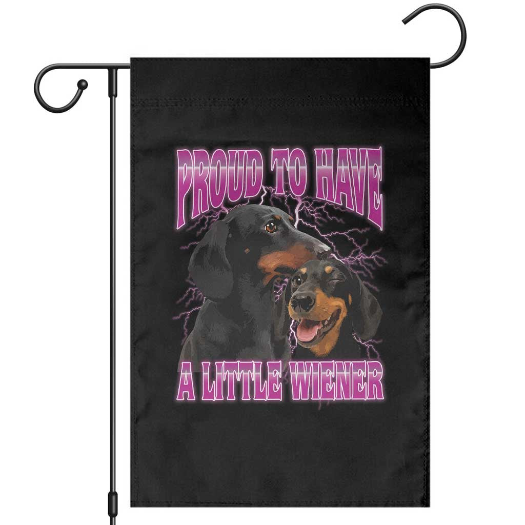 Funny Dachshund Dog Meme Garden Flag Proud To Have A Little Wiener - Wonder Print Shop