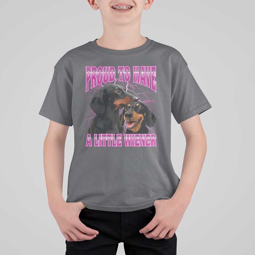 Funny Dachshund Dog Meme T Shirt For Kid Proud To Have A Little Wiener - Wonder Print Shop