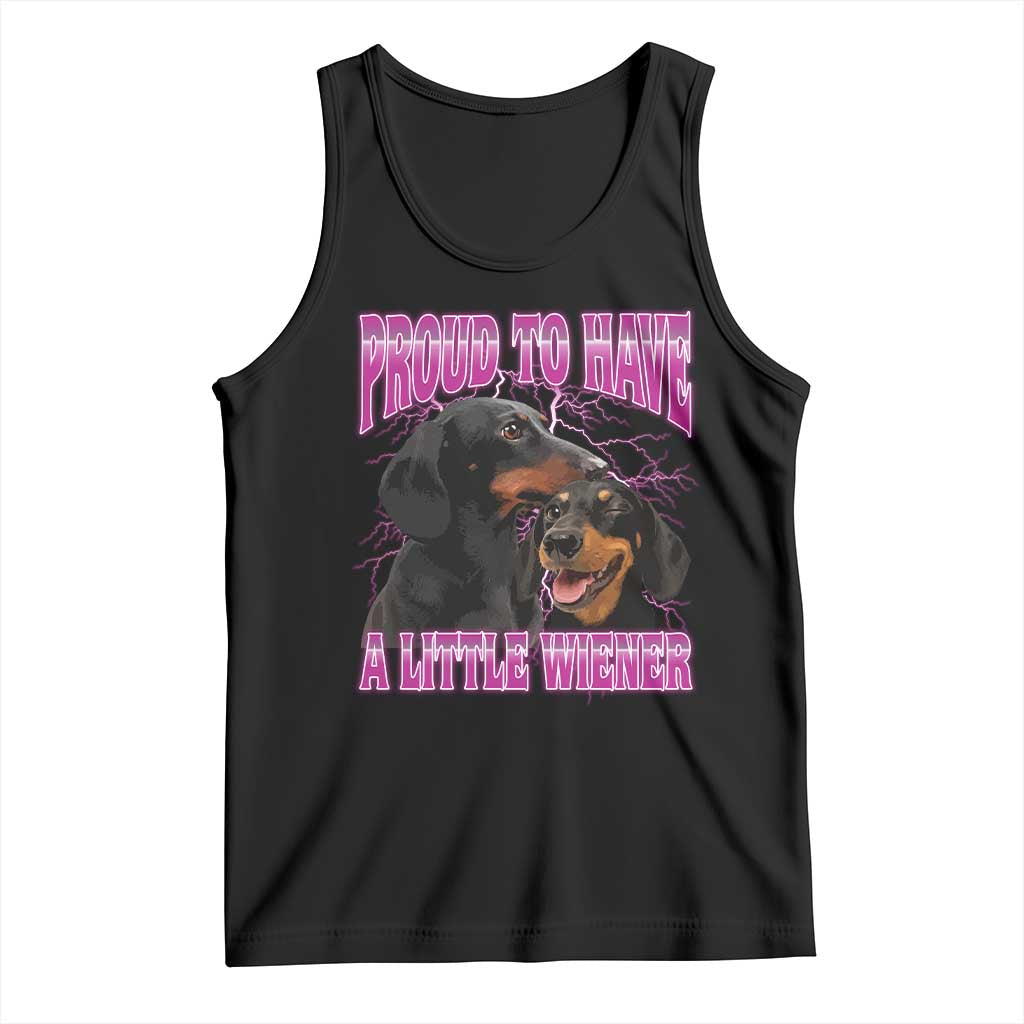 Funny Dachshund Dog Meme Tank Top Proud To Have A Little Wiener - Wonder Print Shop