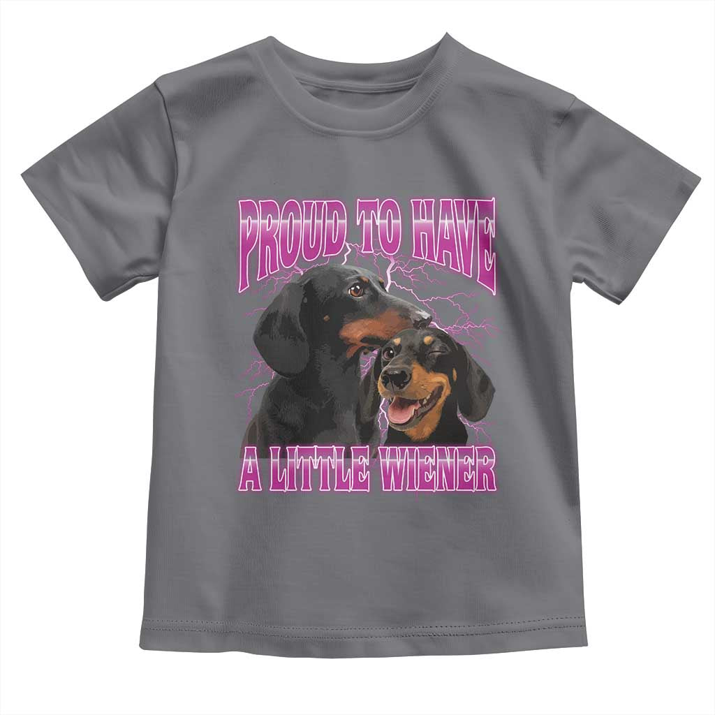 Funny Dachshund Dog Meme Toddler T Shirt Proud To Have A Little Wiener - Wonder Print Shop