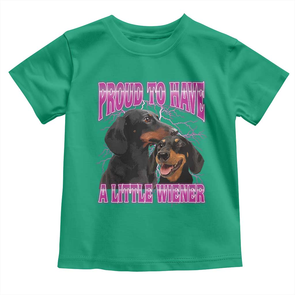 Funny Dachshund Dog Meme Toddler T Shirt Proud To Have A Little Wiener - Wonder Print Shop
