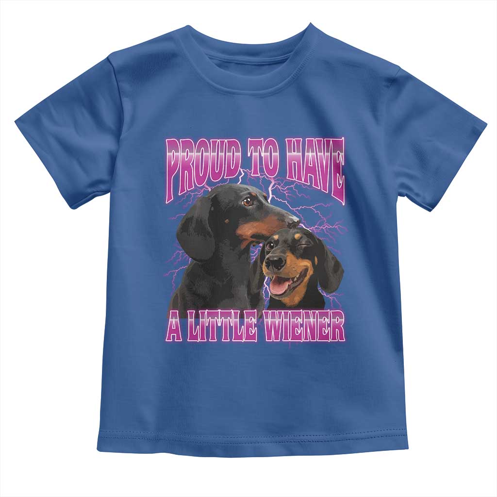 Funny Dachshund Dog Meme Toddler T Shirt Proud To Have A Little Wiener - Wonder Print Shop
