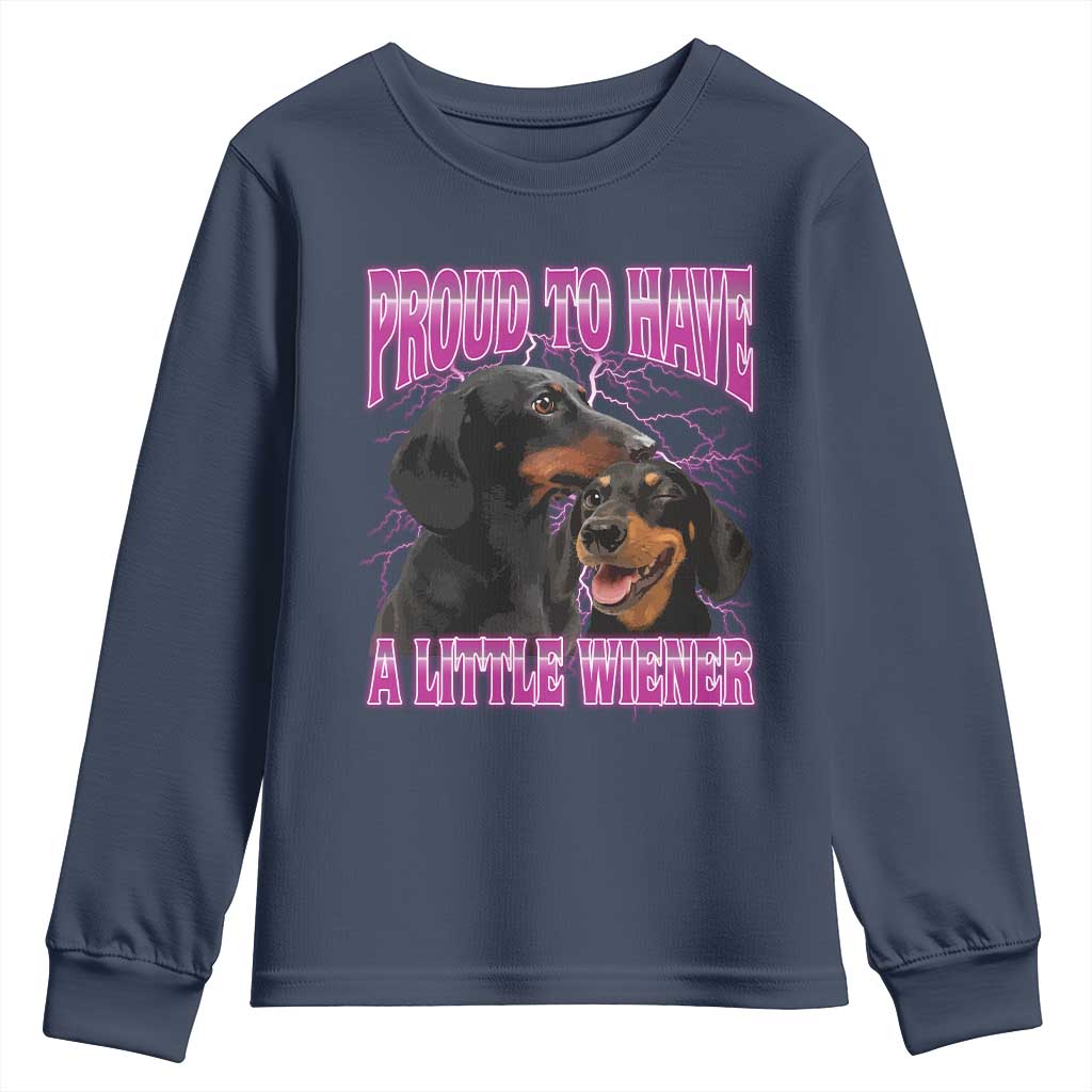 Funny Dachshund Dog Meme Youth Sweatshirt Proud To Have A Little Wiener - Wonder Print Shop