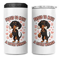 Dachshund Dog Lover 4 in 1 Can Cooler Tumbler Proud To Have A Little Wiener