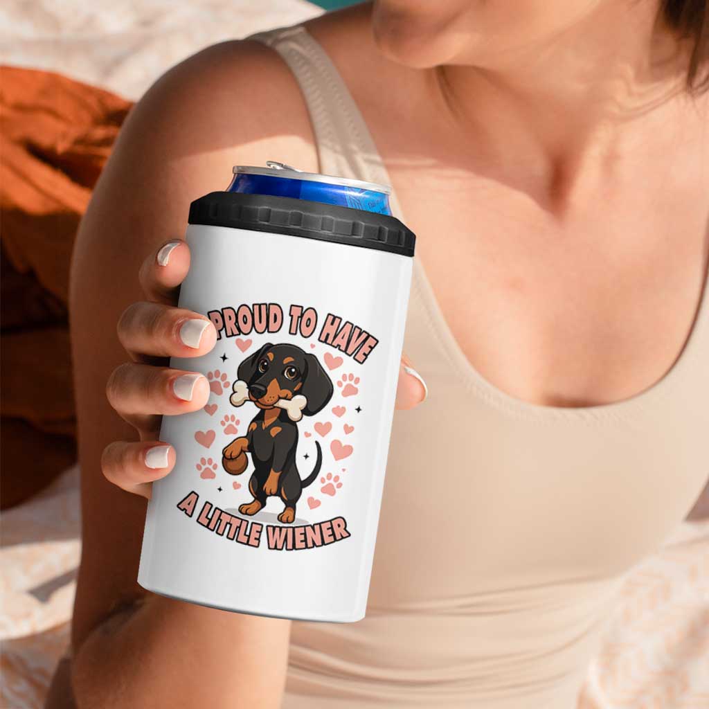 Dachshund Dog Lover 4 in 1 Can Cooler Tumbler Proud To Have A Little Wiener