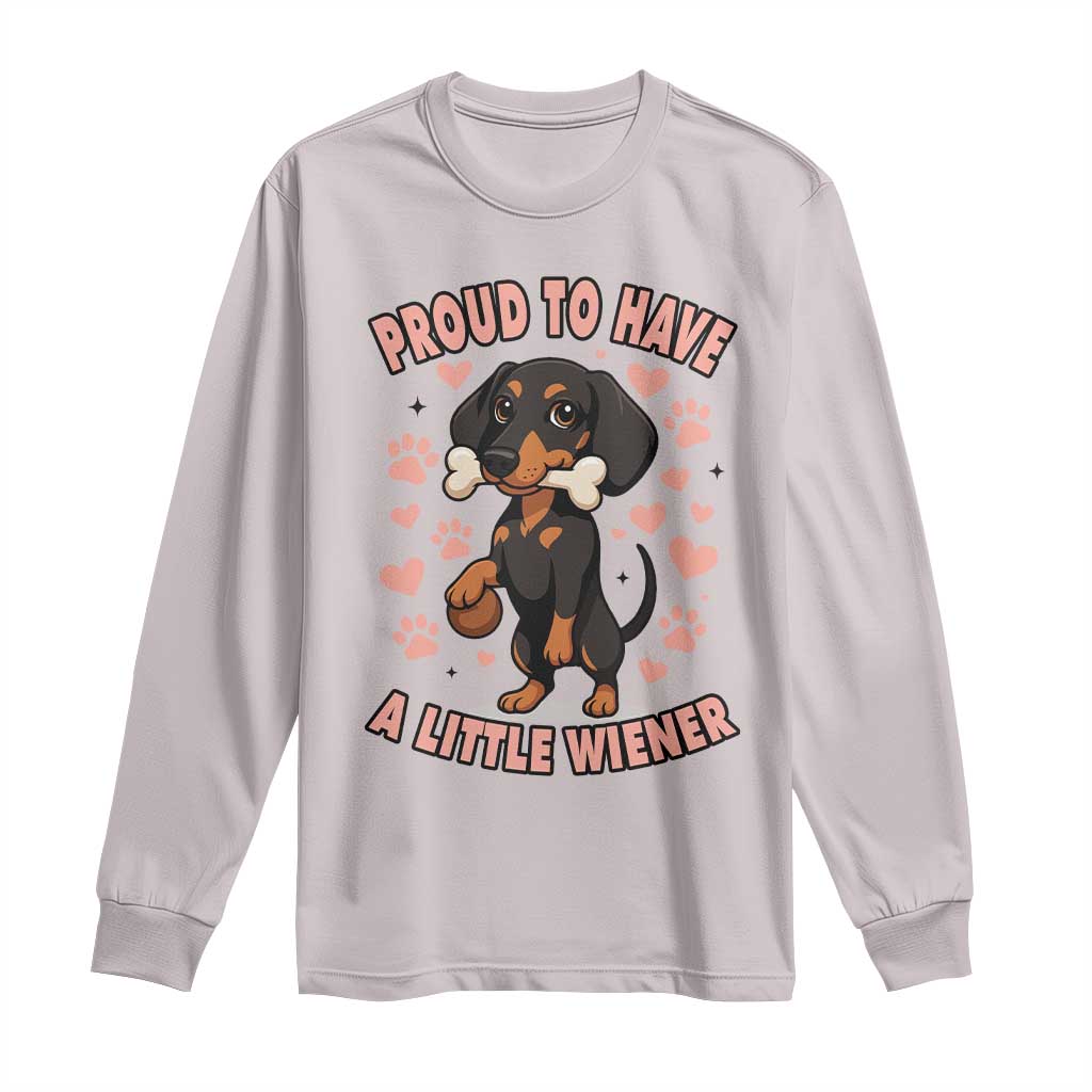 Dachshund Dog Lover Long Sleeve Shirt Proud To Have A Little Wiener - Wonder Print Shop