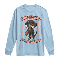 Dachshund Dog Lover Long Sleeve Shirt Proud To Have A Little Wiener - Wonder Print Shop