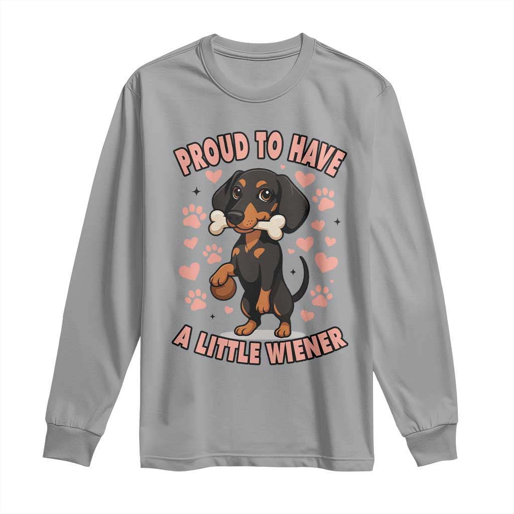 Dachshund Dog Lover Long Sleeve Shirt Proud To Have A Little Wiener - Wonder Print Shop