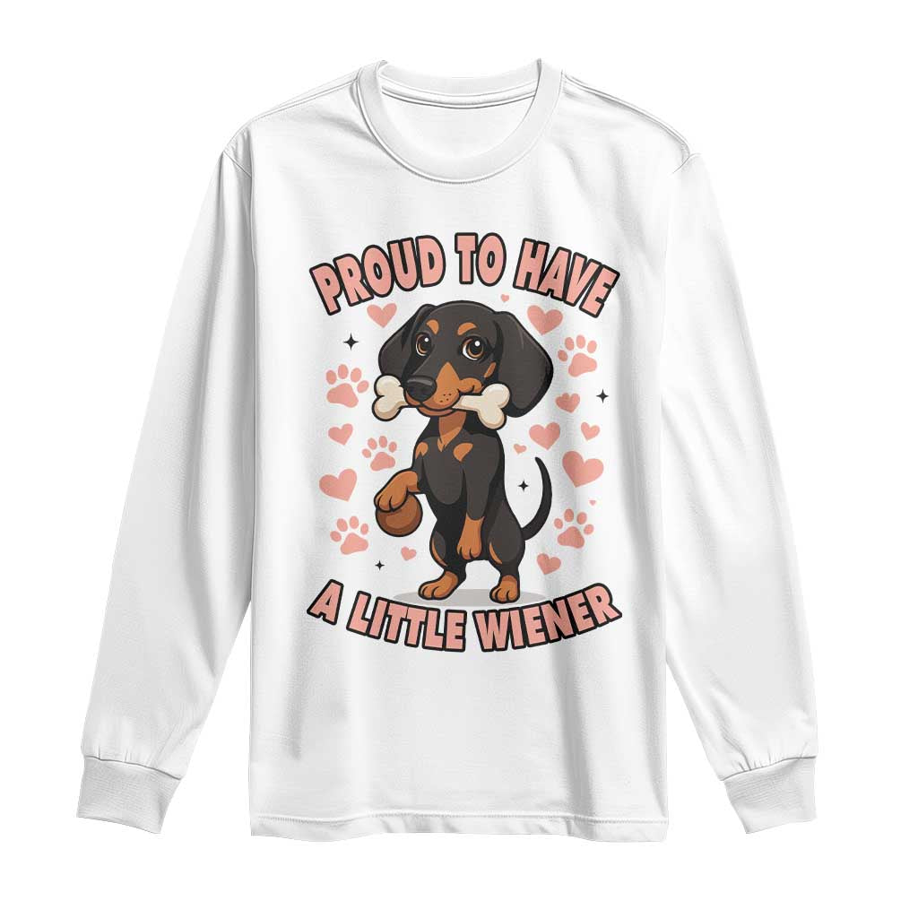 Dachshund Dog Lover Long Sleeve Shirt Proud To Have A Little Wiener - Wonder Print Shop