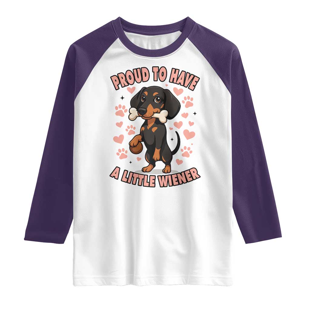 Dachshund Dog Lover Raglan Shirt Proud To Have A Little Wiener - Wonder Print Shop
