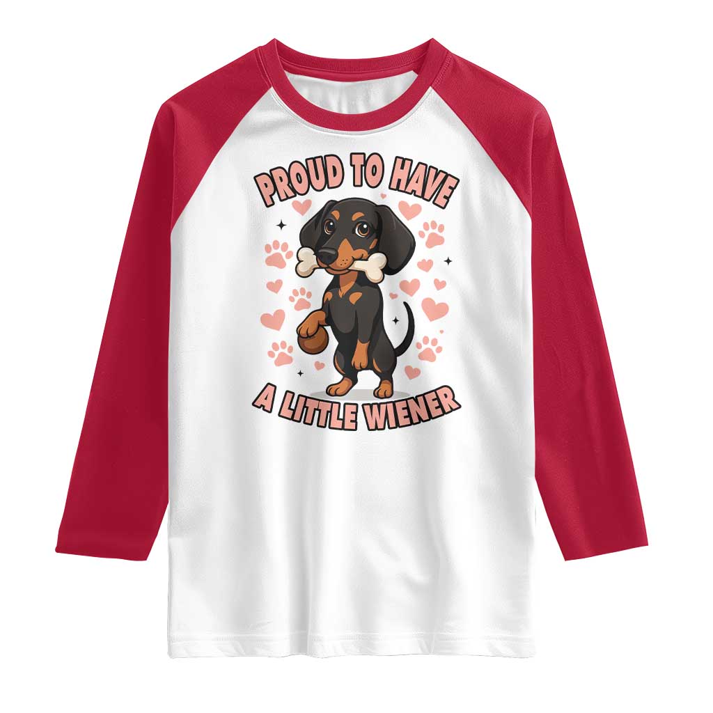 Dachshund Dog Lover Raglan Shirt Proud To Have A Little Wiener - Wonder Print Shop