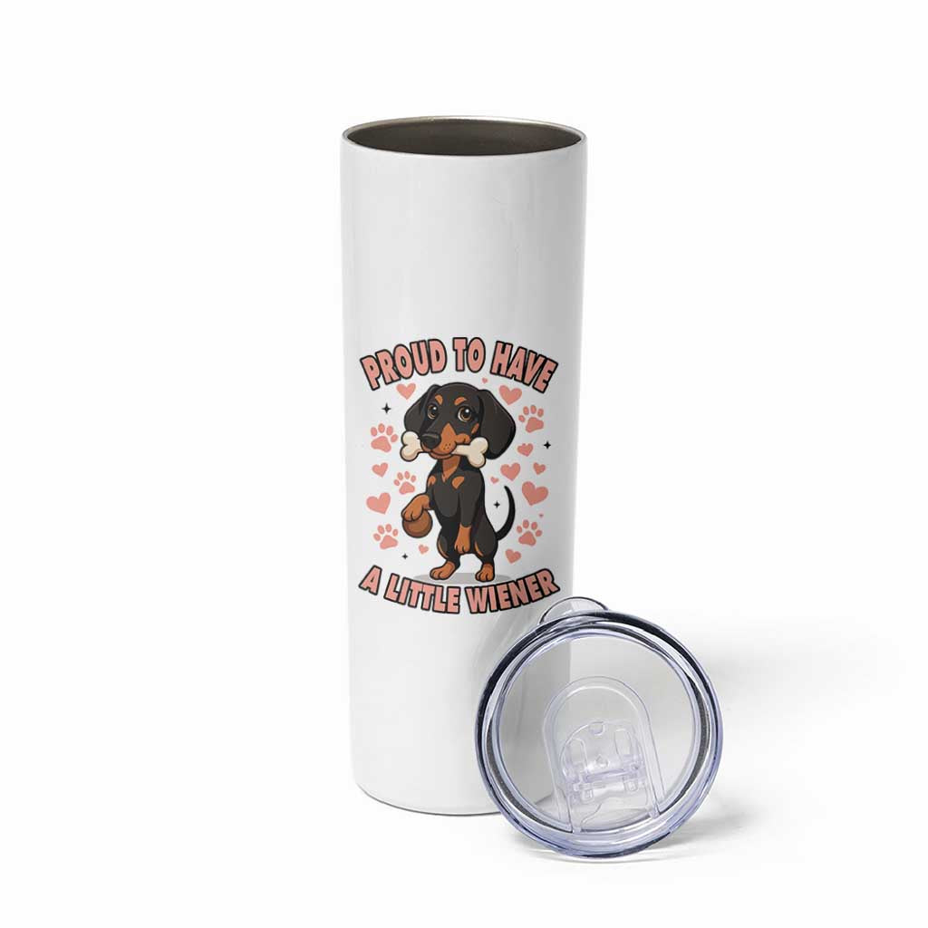 Dachshund Dog Lover Skinny Tumbler Proud To Have A Little Wiener