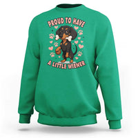 Dachshund Dog Lover Sweatshirt Proud To Have A Little Wiener - Wonder Print Shop