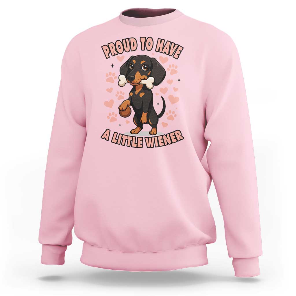 Dachshund Dog Lover Sweatshirt Proud To Have A Little Wiener - Wonder Print Shop